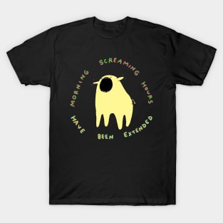 Morning screaming hours T-Shirt